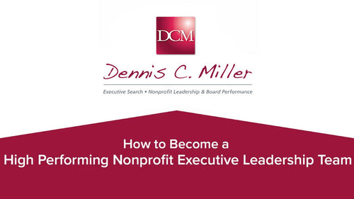 DCM - How to Become a High Performing Nonprofit Executive Leadership Team© – Individual Registration